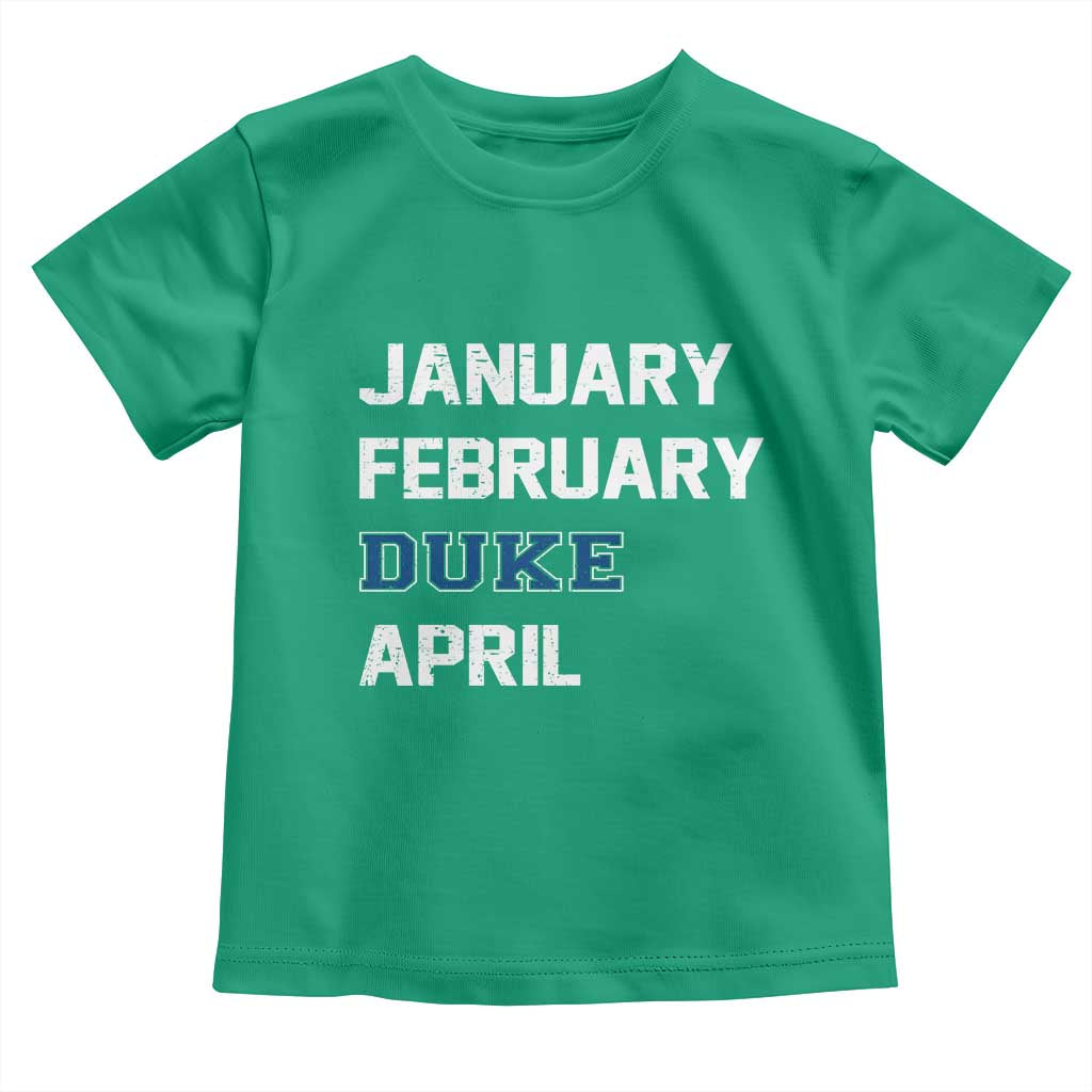 January February Duke April Toddler T Shirt Basketball Game Day