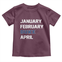January February Duke April Toddler T Shirt Basketball Game Day