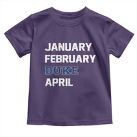 January February Duke April Toddler T Shirt Basketball Game Day