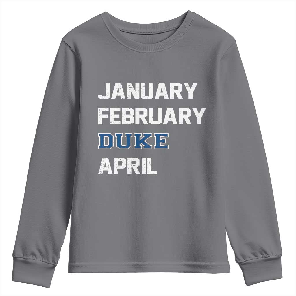 January February Duke April Youth Sweatshirt Basketball Game Day