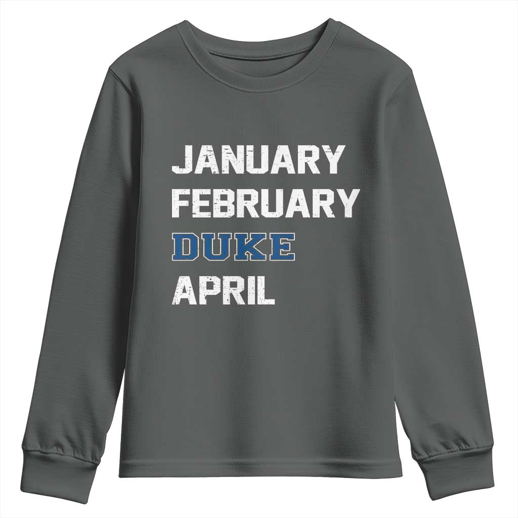 January February Duke April Youth Sweatshirt Basketball Game Day
