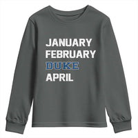 January February Duke April Youth Sweatshirt Basketball Game Day