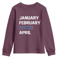 January February Duke April Youth Sweatshirt Basketball Game Day