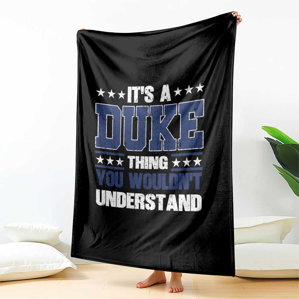 Its A Duke Thing You Wouldn't Understand Throw Blanket Funny Family Name