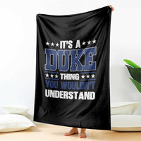 Its A Duke Thing You Wouldn't Understand Throw Blanket Funny Family Name