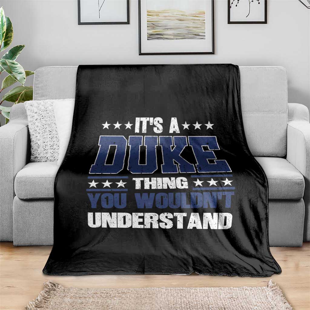 Its A Duke Thing You Wouldn't Understand Throw Blanket Funny Family Name