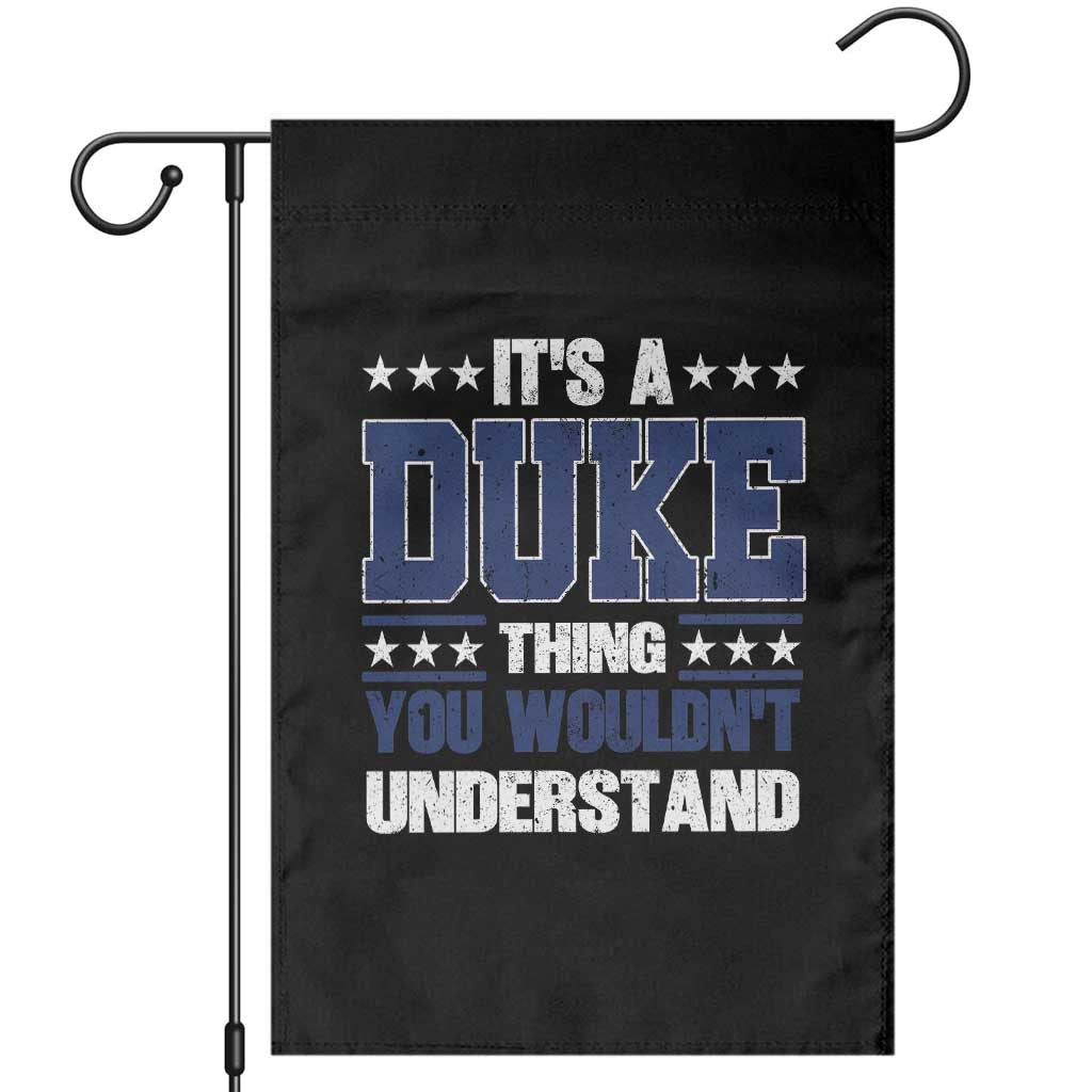 Its A Duke Thing You Wouldn't Understand Garden Flag Funny Family Name