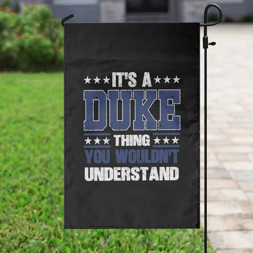 Its A Duke Thing You Wouldn't Understand Garden Flag Funny Family Name