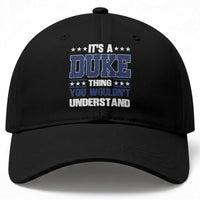 Its A Duke Thing You Wouldn't Understand Baseball Cap Funny Family Name