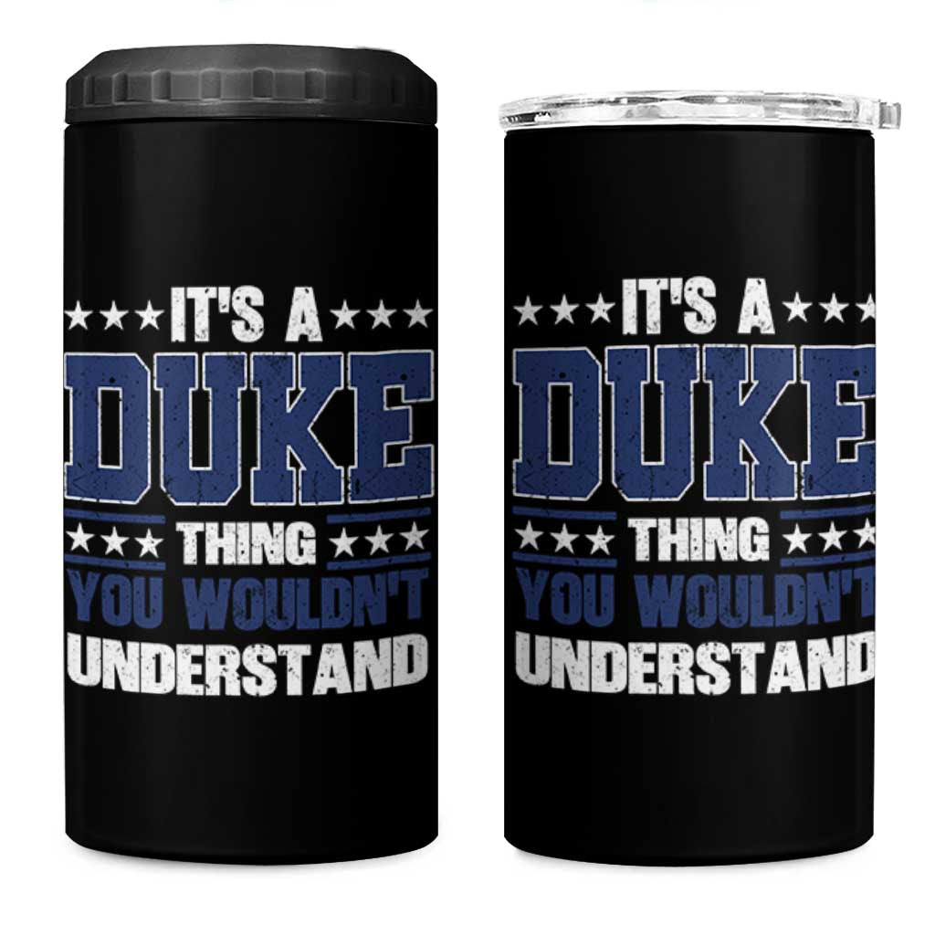 Its A Duke Thing You Wouldn't Understand 4 in 1 Can Cooler Tumbler Funny Family Name