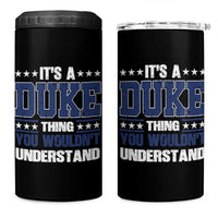 Its A Duke Thing You Wouldn't Understand 4 in 1 Can Cooler Tumbler Funny Family Name