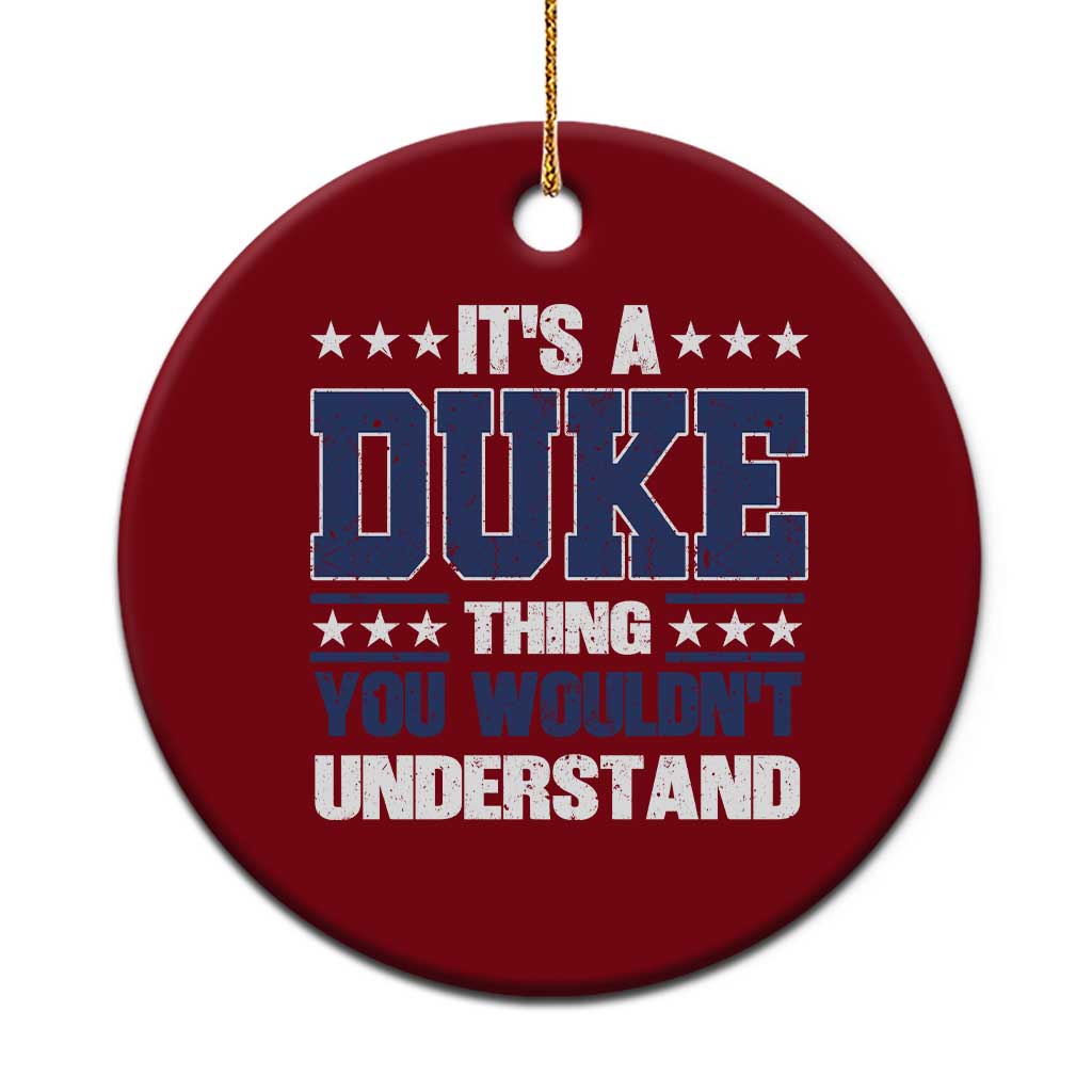 Its A Duke Thing You Wouldn't Understand Ceramic Ornament Funny Family Name