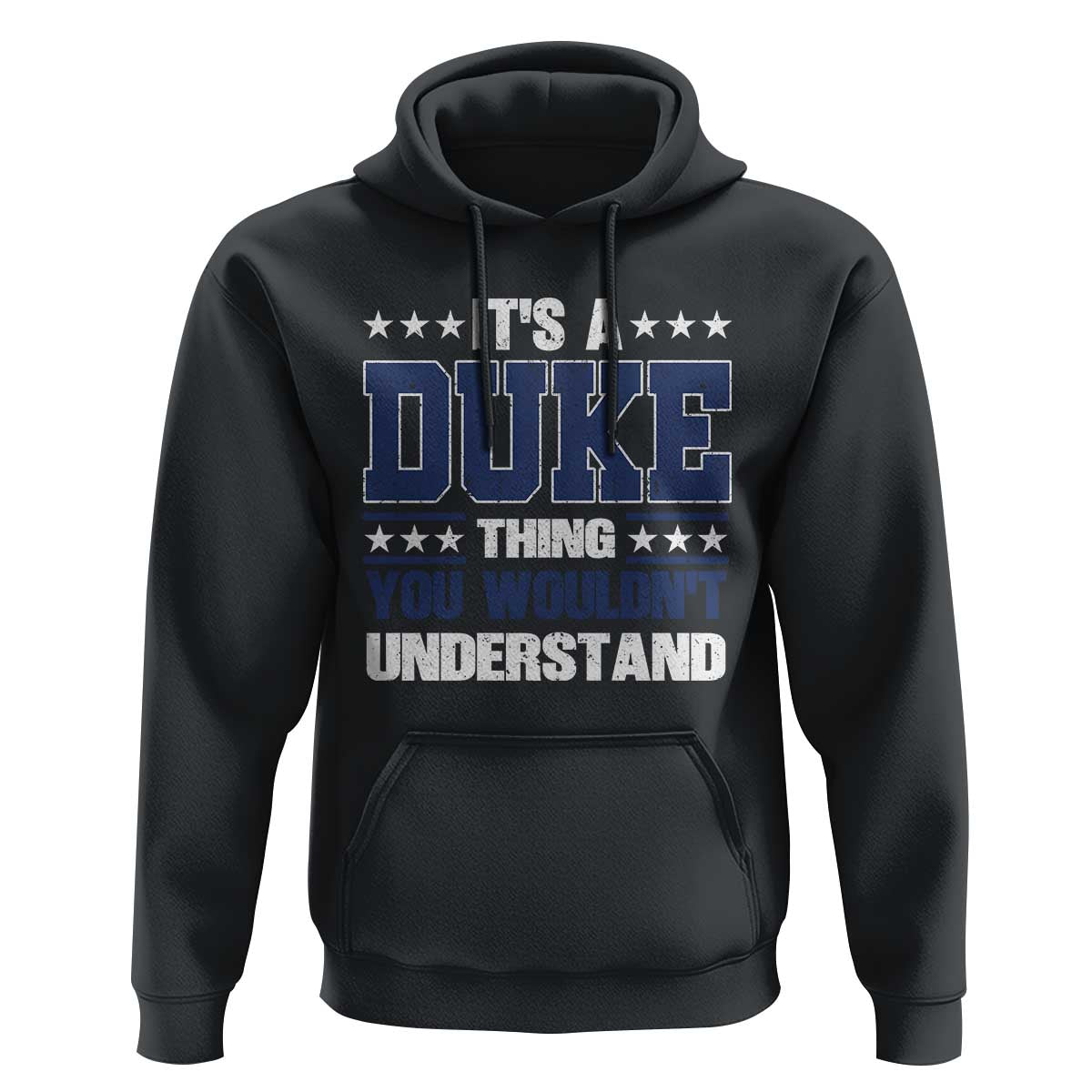 Its A Duke Thing You Wouldn't Understand Hoodie Funny Family Name