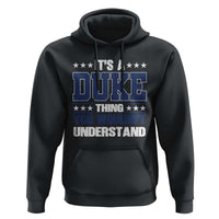 Its A Duke Thing You Wouldn't Understand Hoodie Funny Family Name