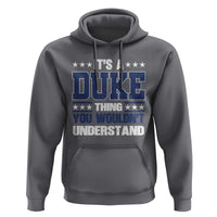 Its A Duke Thing You Wouldn't Understand Hoodie Funny Family Name