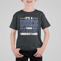 Its A Duke Thing You Wouldn't Understand T Shirt For Kid Funny Family Name