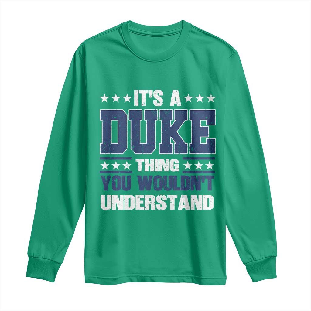 Its A Duke Thing You Wouldn't Understand Long Sleeve Shirt Funny Family Name