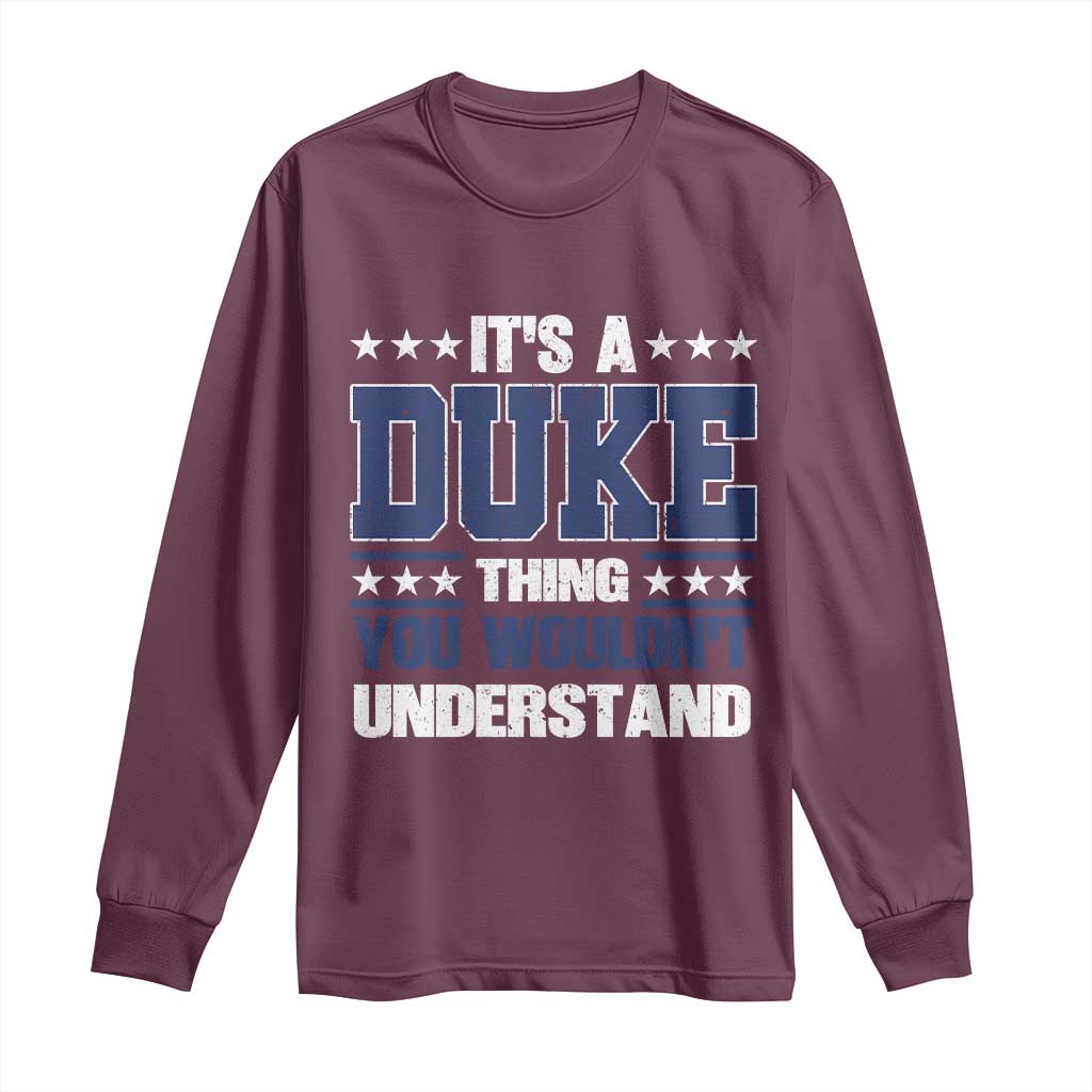 Its A Duke Thing You Wouldn't Understand Long Sleeve Shirt Funny Family Name