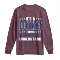 Its A Duke Thing You Wouldn't Understand Long Sleeve Shirt Funny Family Name