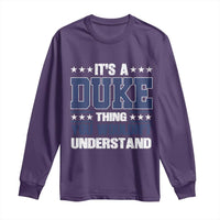 Its A Duke Thing You Wouldn't Understand Long Sleeve Shirt Funny Family Name