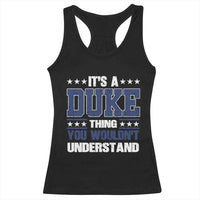 Its A Duke Thing You Wouldn't Understand Racerback Tank Top Funny Family Name