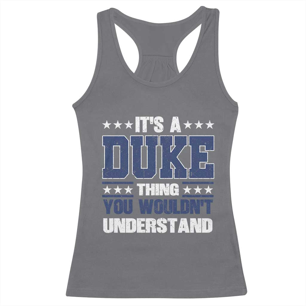 Its A Duke Thing You Wouldn't Understand Racerback Tank Top Funny Family Name