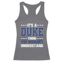 Its A Duke Thing You Wouldn't Understand Racerback Tank Top Funny Family Name