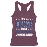 Its A Duke Thing You Wouldn't Understand Racerback Tank Top Funny Family Name