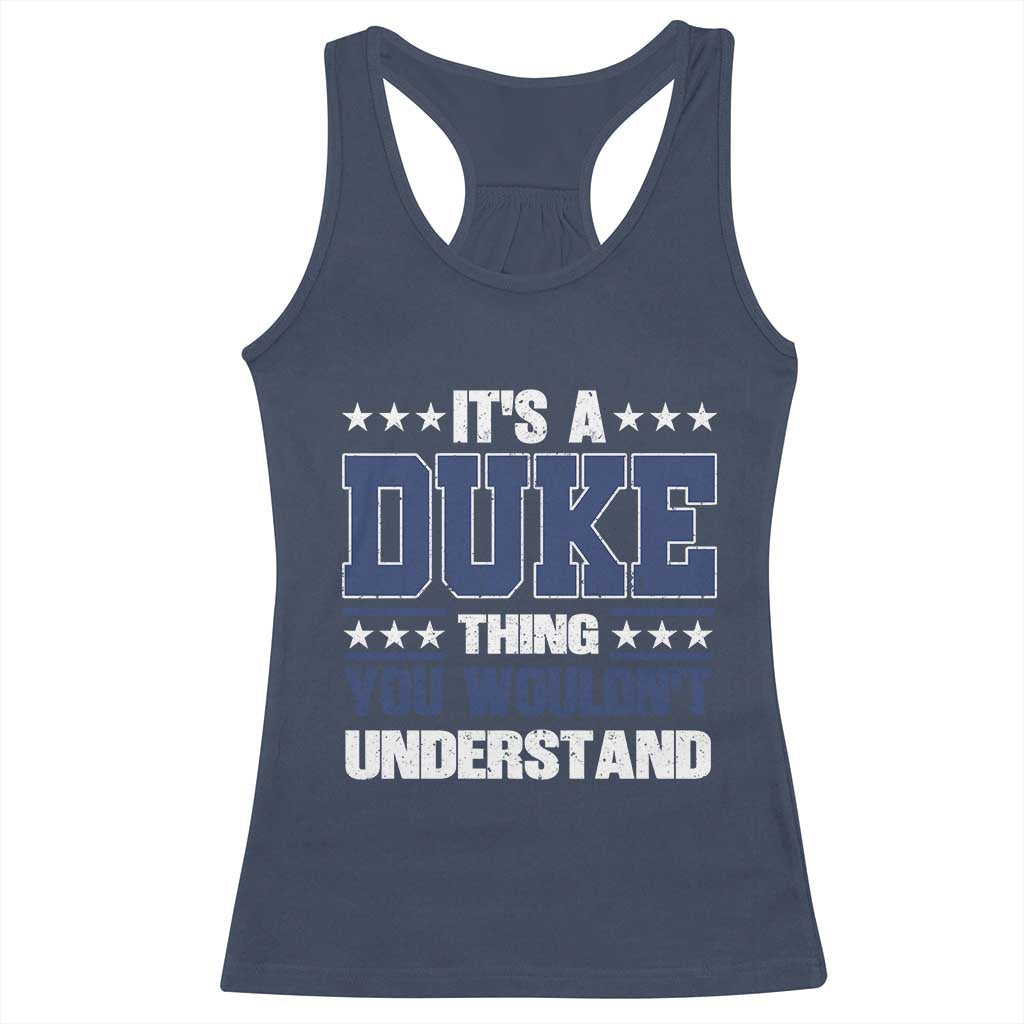 Its A Duke Thing You Wouldn't Understand Racerback Tank Top Funny Family Name
