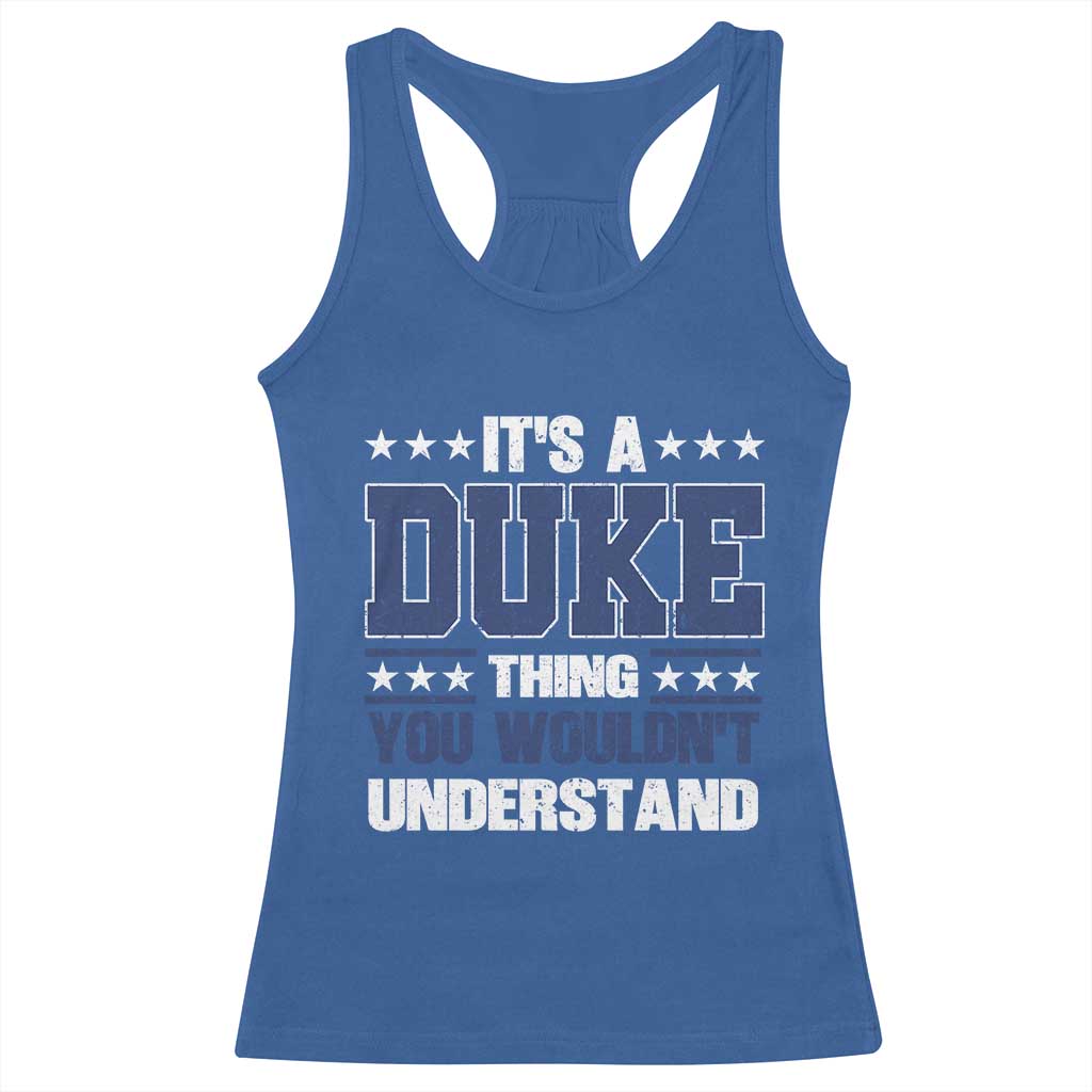 Its A Duke Thing You Wouldn't Understand Racerback Tank Top Funny Family Name