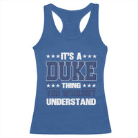 Its A Duke Thing You Wouldn't Understand Racerback Tank Top Funny Family Name