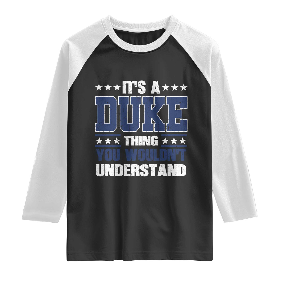 Its A Duke Thing You Wouldn't Understand Raglan Shirt Funny Family Name