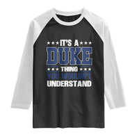 Its A Duke Thing You Wouldn't Understand Raglan Shirt Funny Family Name
