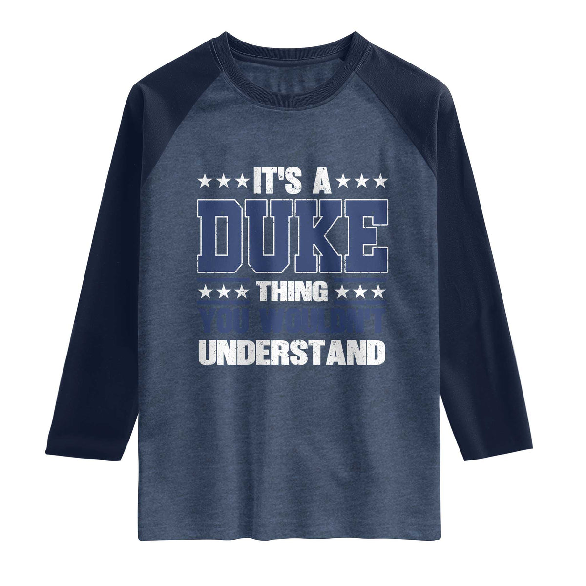 Its A Duke Thing You Wouldn't Understand Raglan Shirt Funny Family Name