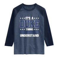 Its A Duke Thing You Wouldn't Understand Raglan Shirt Funny Family Name