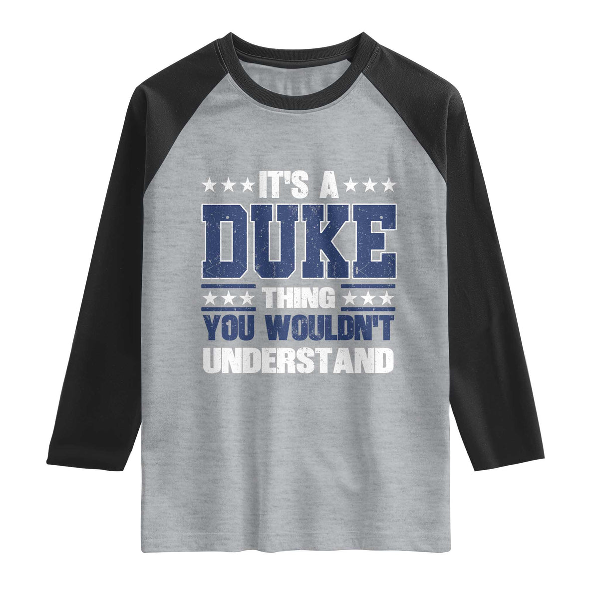 Its A Duke Thing You Wouldn't Understand Raglan Shirt Funny Family Name
