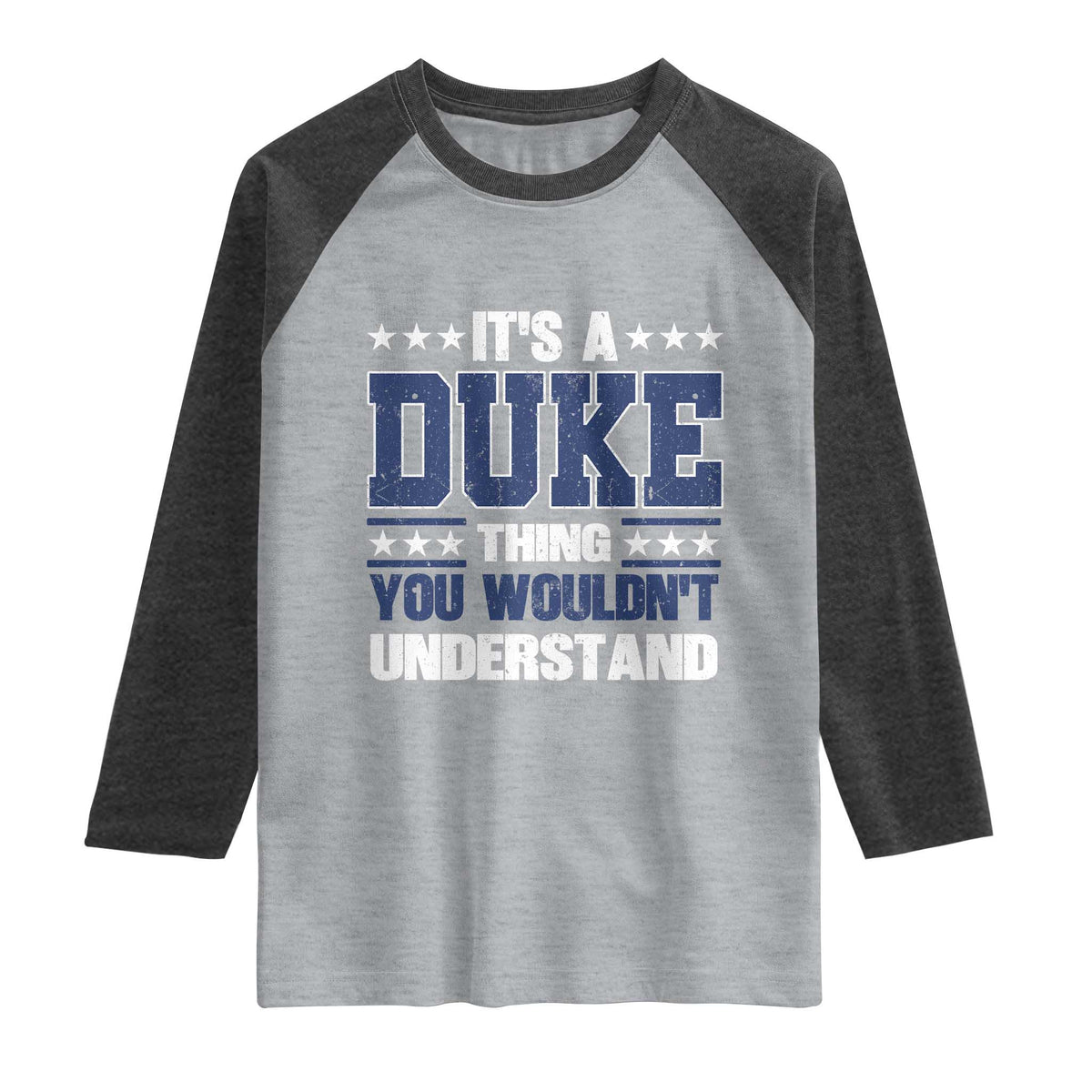 Its A Duke Thing You Wouldn't Understand Raglan Shirt Funny Family Name