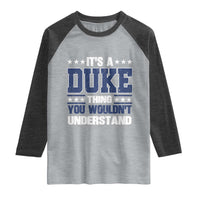 Its A Duke Thing You Wouldn't Understand Raglan Shirt Funny Family Name
