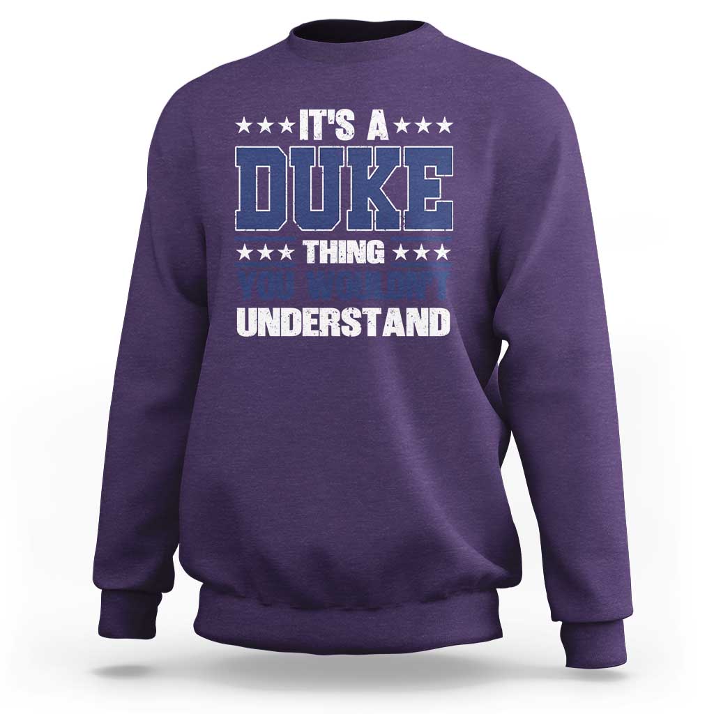 Its A Duke Thing You Wouldn't Understand Sweatshirt Funny Family Name
