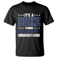Its A Duke Thing You Wouldn't Understand T Shirt Funny Family Name