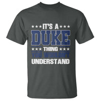 Its A Duke Thing You Wouldn't Understand T Shirt Funny Family Name