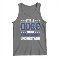 Its A Duke Thing You Wouldn't Understand Tank Top Funny Family Name