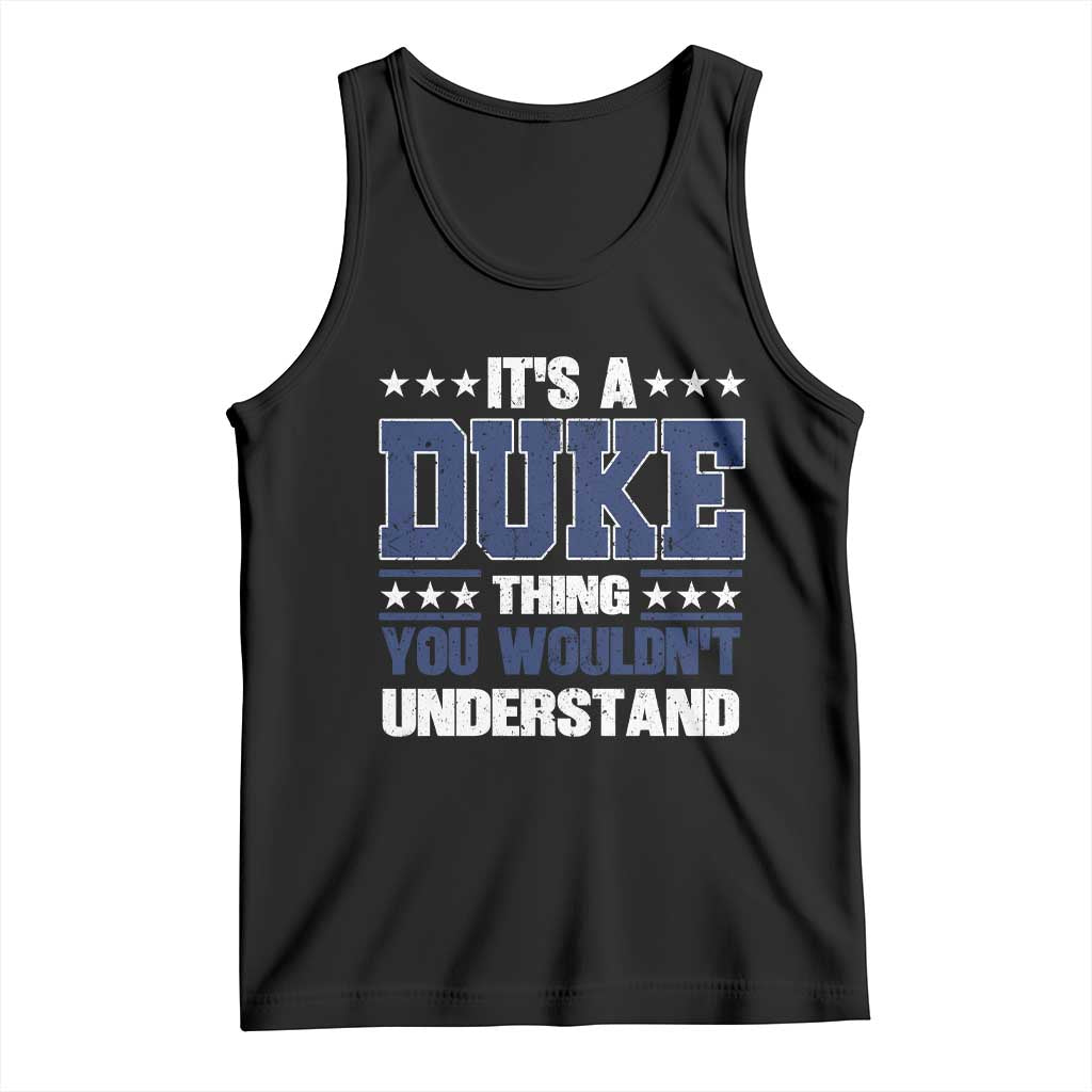 Its A Duke Thing You Wouldn't Understand Tank Top Funny Family Name