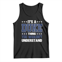Its A Duke Thing You Wouldn't Understand Tank Top Funny Family Name