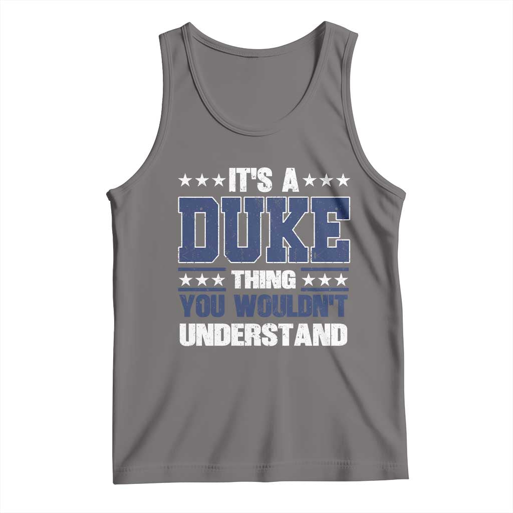Its A Duke Thing You Wouldn't Understand Tank Top Funny Family Name