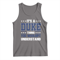 Its A Duke Thing You Wouldn't Understand Tank Top Funny Family Name