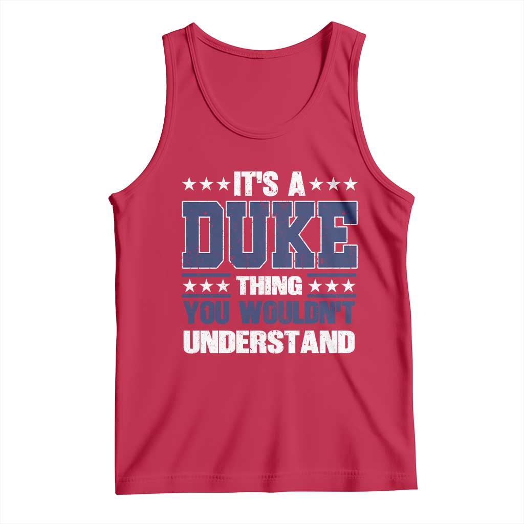 Its A Duke Thing You Wouldn't Understand Tank Top Funny Family Name