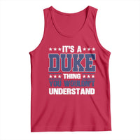 Its A Duke Thing You Wouldn't Understand Tank Top Funny Family Name