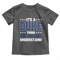 Its A Duke Thing You Wouldn't Understand Toddler T Shirt Funny Family Name