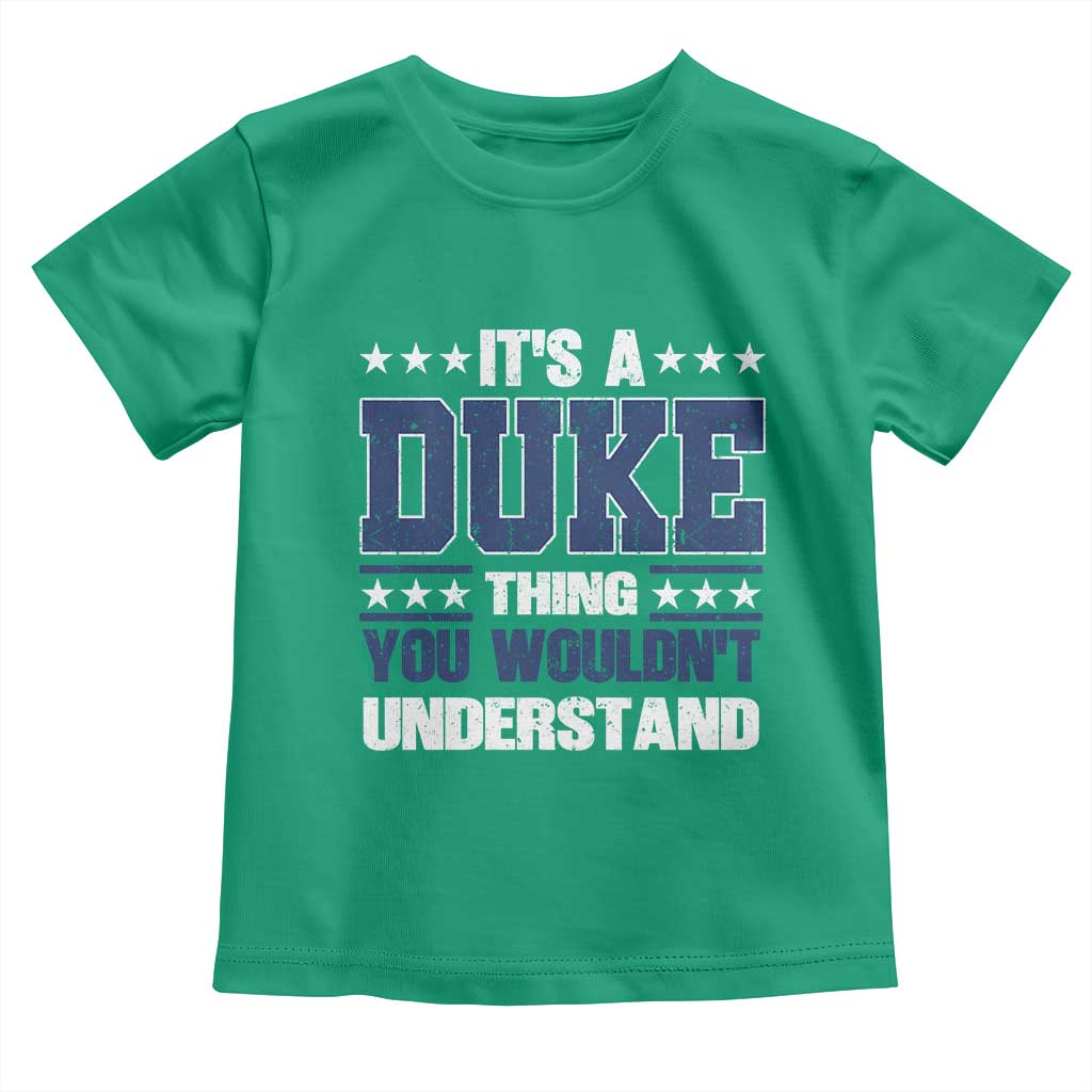 Its A Duke Thing You Wouldn't Understand Toddler T Shirt Funny Family Name